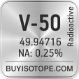 v-50 isotope v-50 enriched v-50 abundance v-50 atomic mass v-50