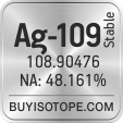 ag-109 isotope ag-109 enriched ag-109 abundance ag-109 atomic mass ag-109