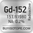 gd-152 isotope gd-152 enriched gd-152 abundance gd-152 atomic mass gd-152