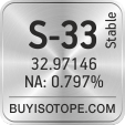 s-33 isotope s-33 enriched s-33 abundance s-33 atomic mass s-33