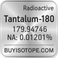 tantalum-180 isotope tantalum-180 enriched tantalum-180 abundance tantalum-180 atomic mass tantalum-180