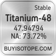 titanium-48 isotope titanium-48 enriched titanium-48 abundance titanium-48 atomic mass titanium-48