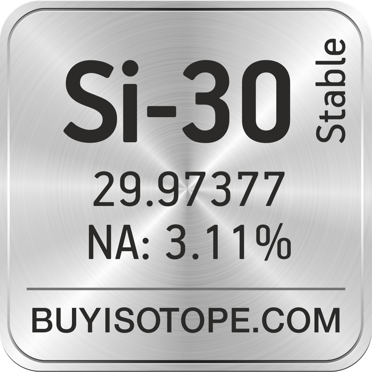 Isotope, Enriched Si-30 Elemental, Si-30 Oxide