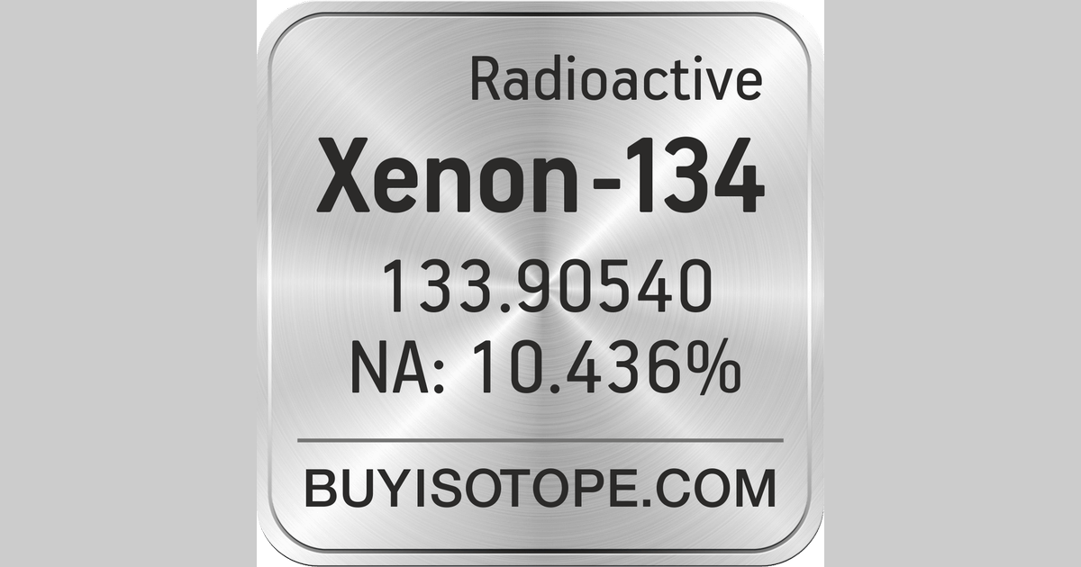 Xenon-134, Xenon-134 Isotope, Enriched Xenon-134, Xenon-134 Gas